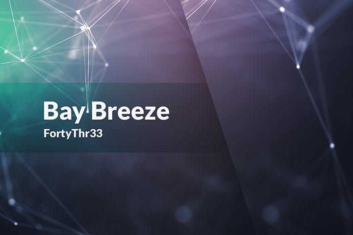 Bay Breeze – FortyThr33 | Bisckut