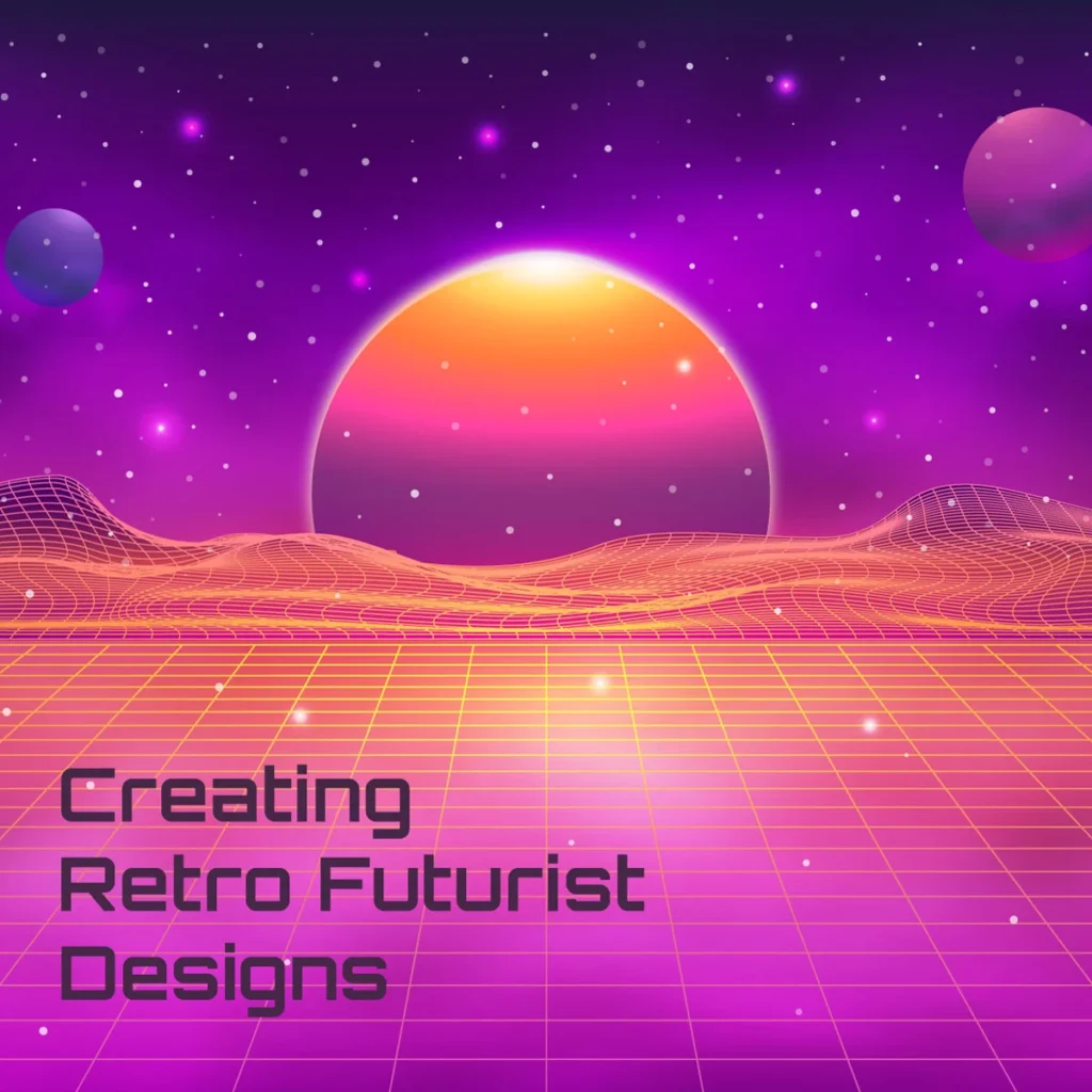 How to Create Retro Futurist Designs