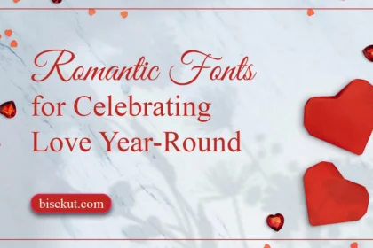 Top 24 Romantic Fonts for Celebrating Love Year-Round