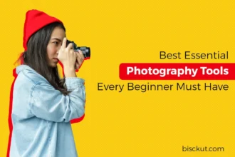 Best Essential Photography Tools Every Beginner Must Have | Bisckut